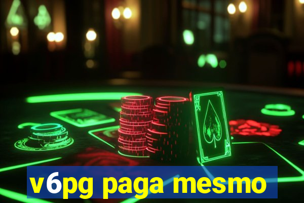 v6pg paga mesmo