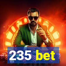 235 bet