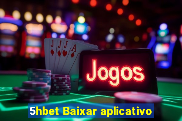 5hbet Baixar aplicativo