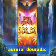 aurora dourada: retorno pdf