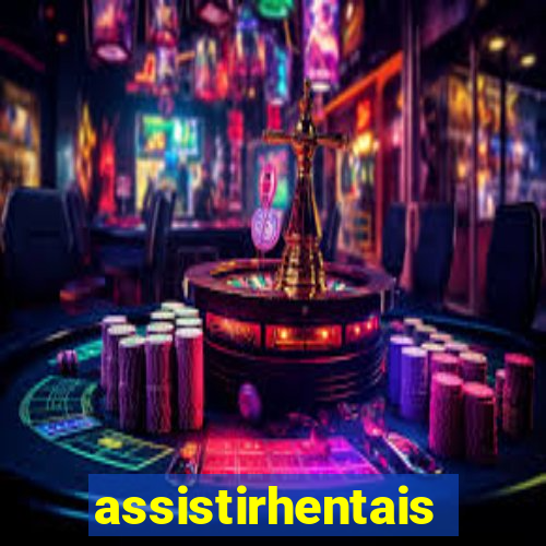 assistirhentais