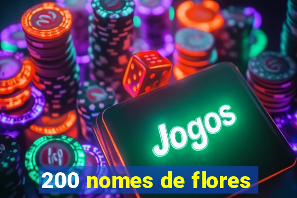 200 nomes de flores