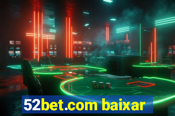 52bet.com baixar