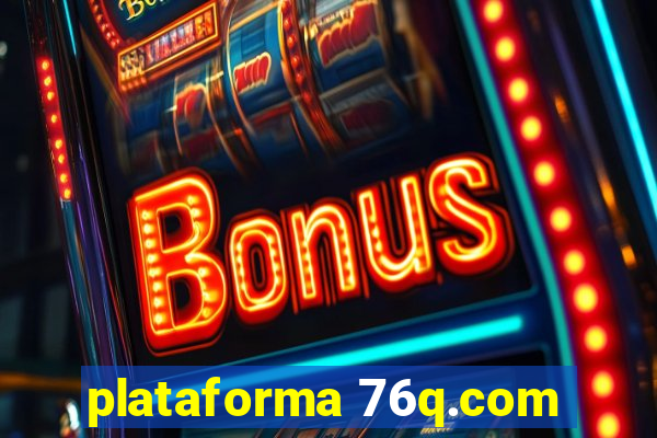 plataforma 76q.com