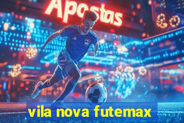 vila nova futemax