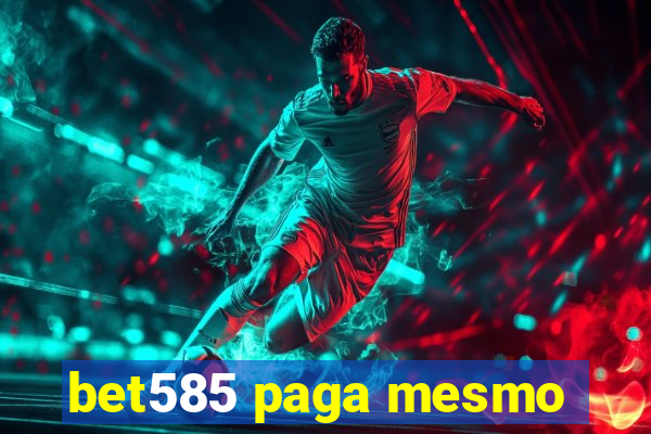 bet585 paga mesmo