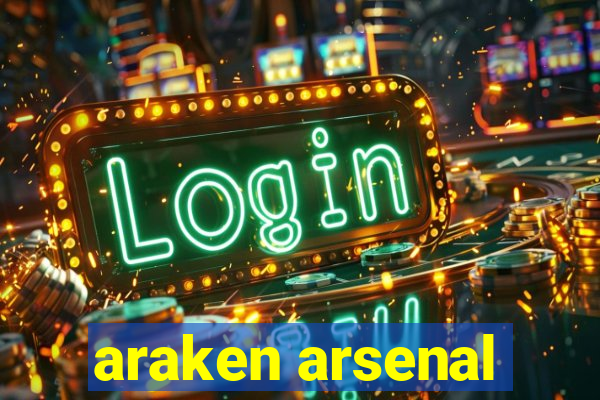 araken arsenal