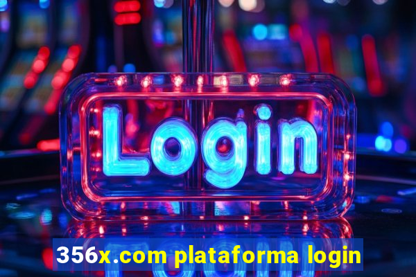 356x.com plataforma login