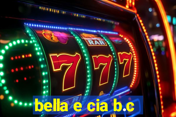 bella e cia b.c