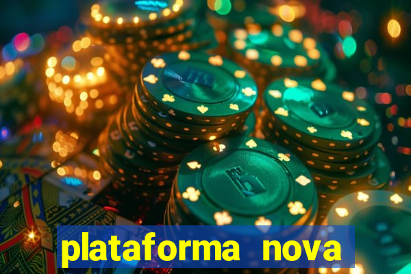 plataforma nova pagando cassino