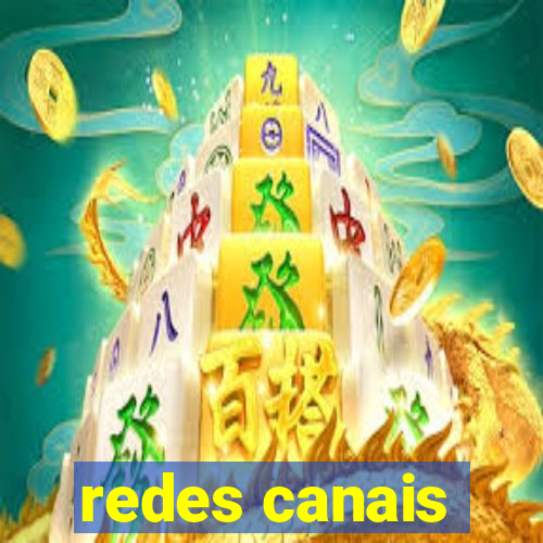 redes canais