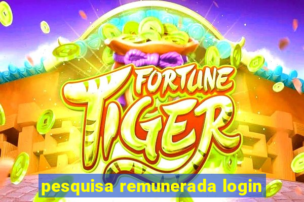 pesquisa remunerada login