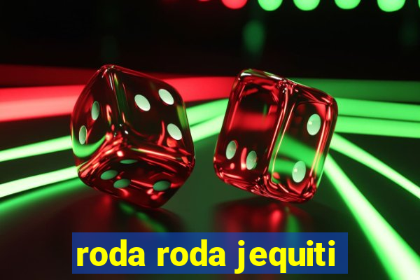 roda roda jequiti