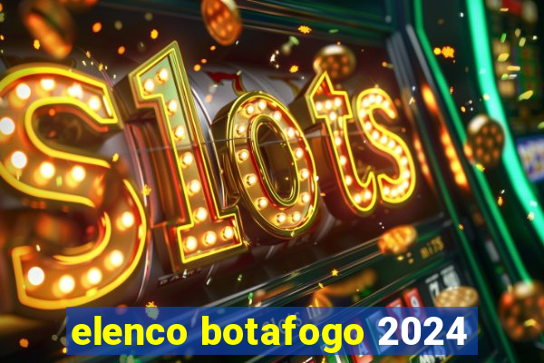 elenco botafogo 2024