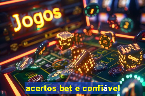 acertos bet e confiável