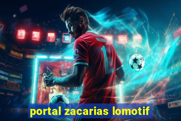 portal zacarias lomotif