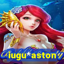 iugu*aston