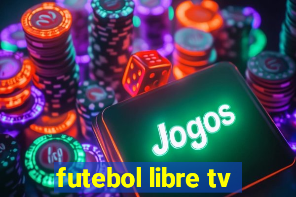 futebol libre tv