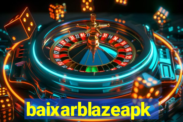 baixarblazeapk