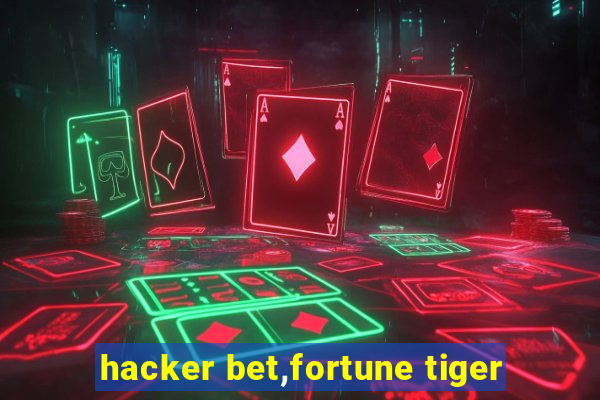 hacker bet,fortune tiger