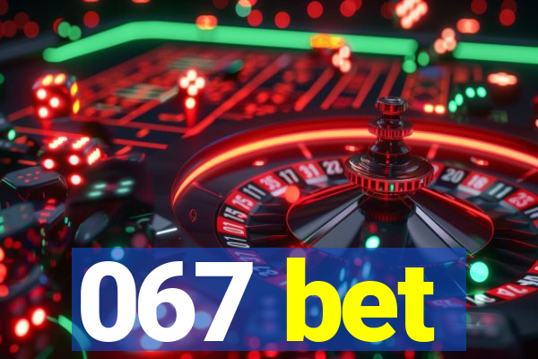 067 bet