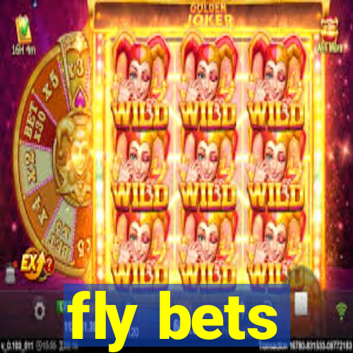 fly bets