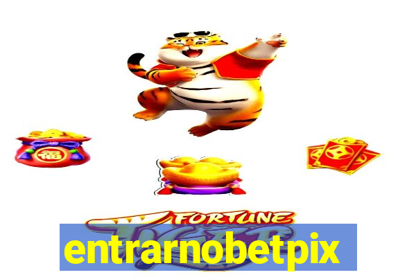 entrarnobetpix