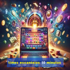 times escanteios 10 minutos