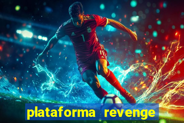 plataforma revenge tigrinho 2