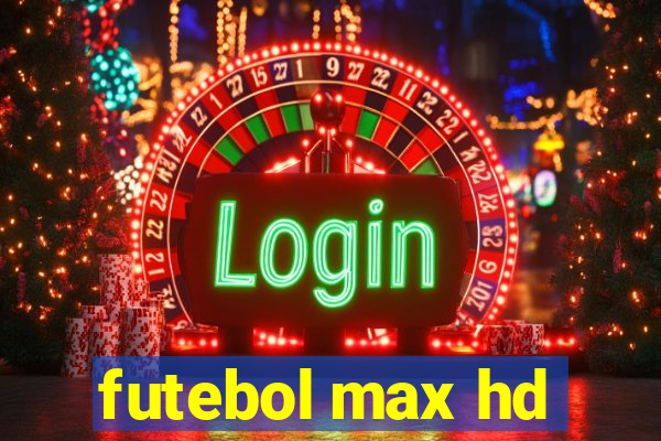 futebol max hd