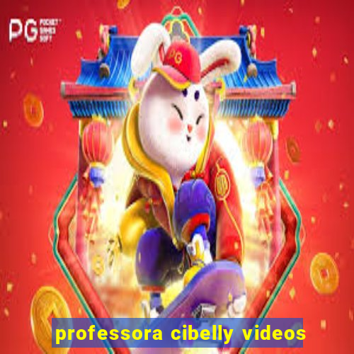 professora cibelly videos