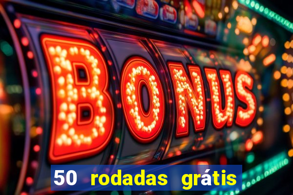 50 rodadas grátis no cadastro sem depósito