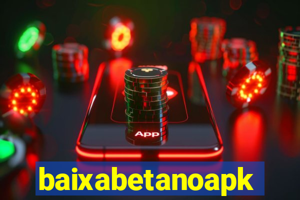 baixabetanoapk