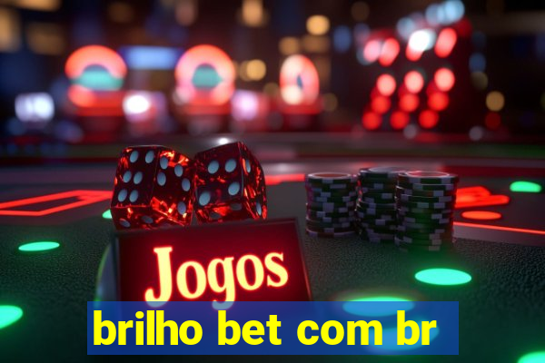 brilho bet com br