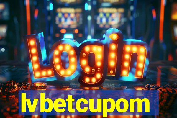 lvbetcupom