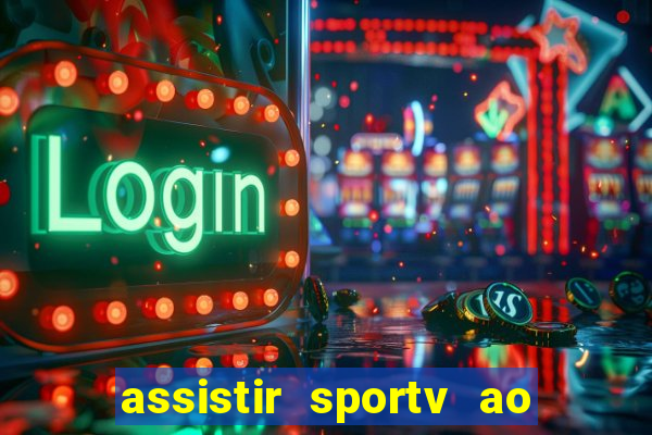 assistir sportv ao vivo agora