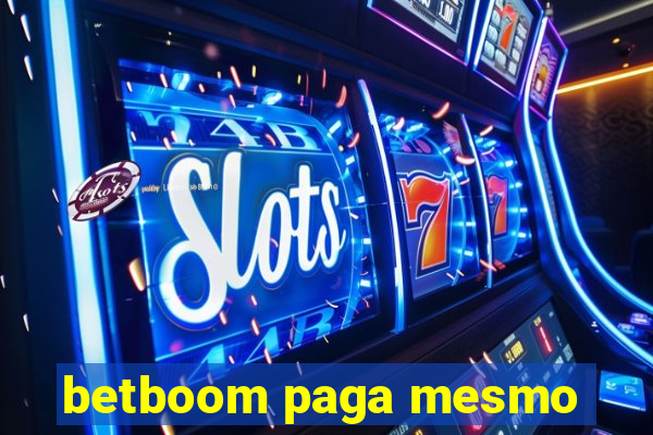 betboom paga mesmo