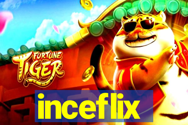 inceflix