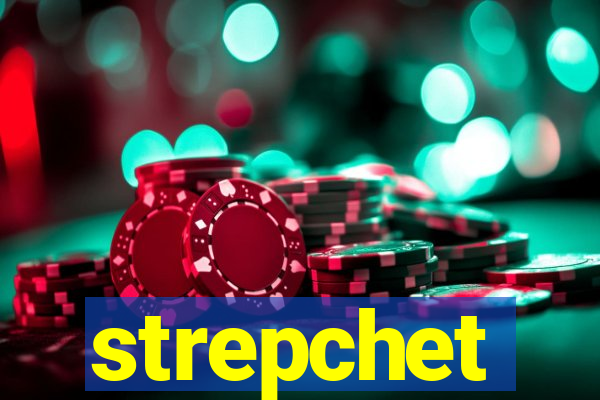 strepchet