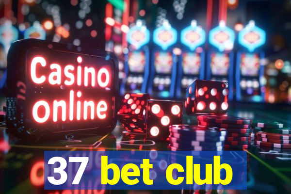 37 bet club