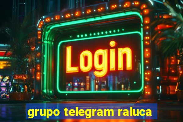 grupo telegram raluca