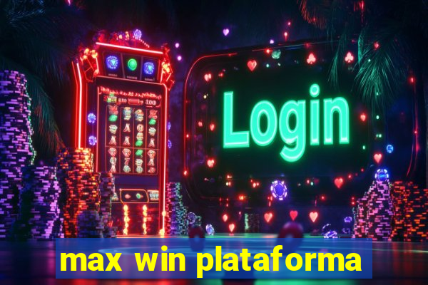 max win plataforma