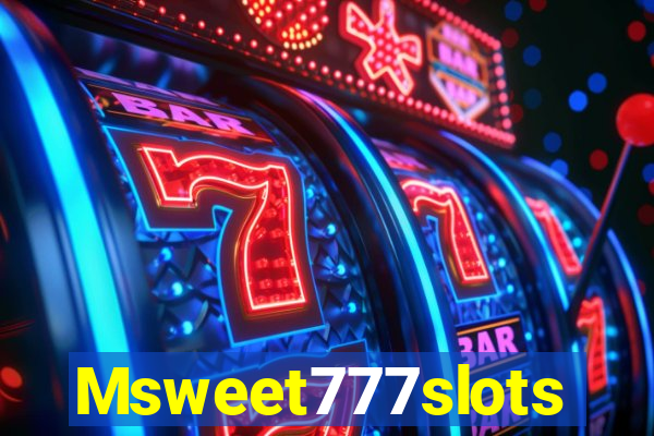 Msweet777slots