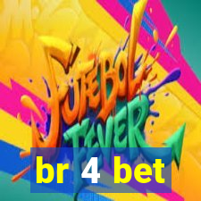 br 4 bet