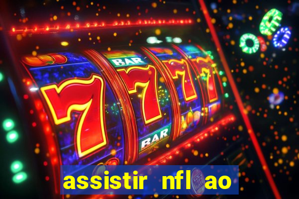 assistir nfl ao vivo gratis