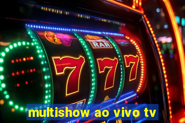 multishow ao vivo tv