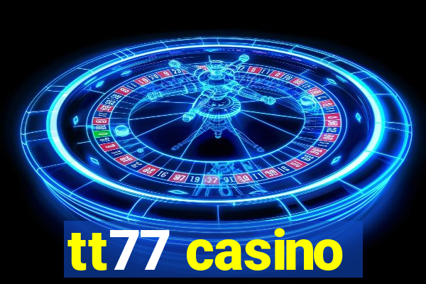 tt77 casino