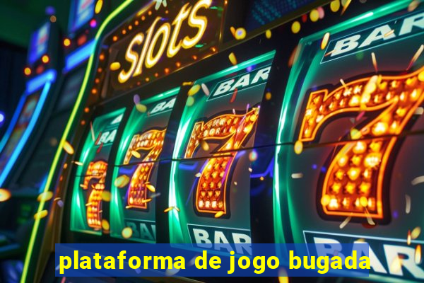 plataforma de jogo bugada