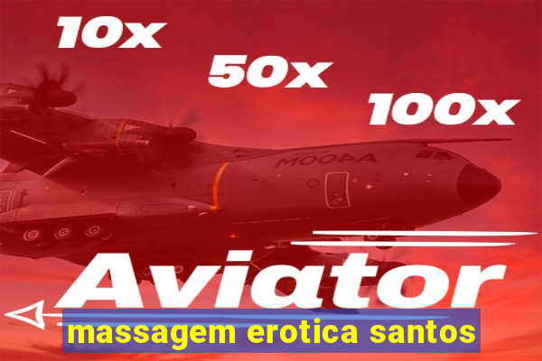 massagem erotica santos