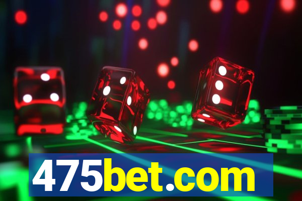 475bet.com